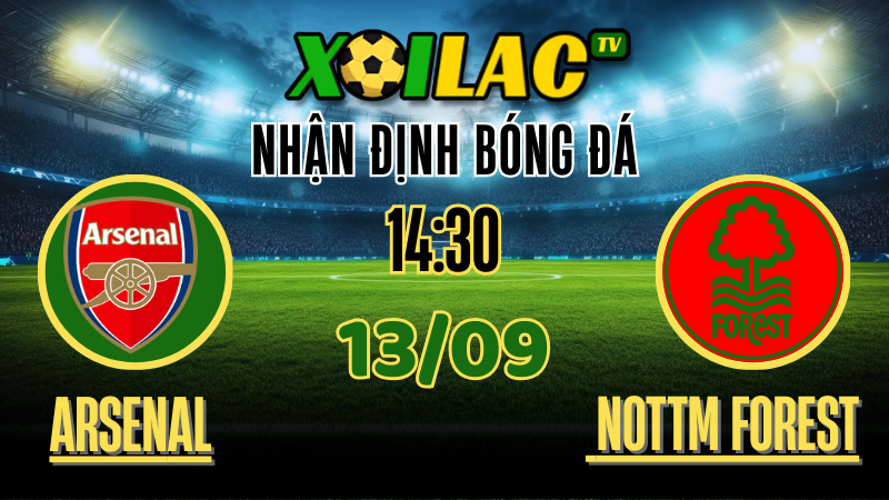 Nhận định Arsenal vs Nottingham Forest – 18:30 ngày 13/9/2025 | Soi kèo Ngoại Hạng Anh trên OKWINTV