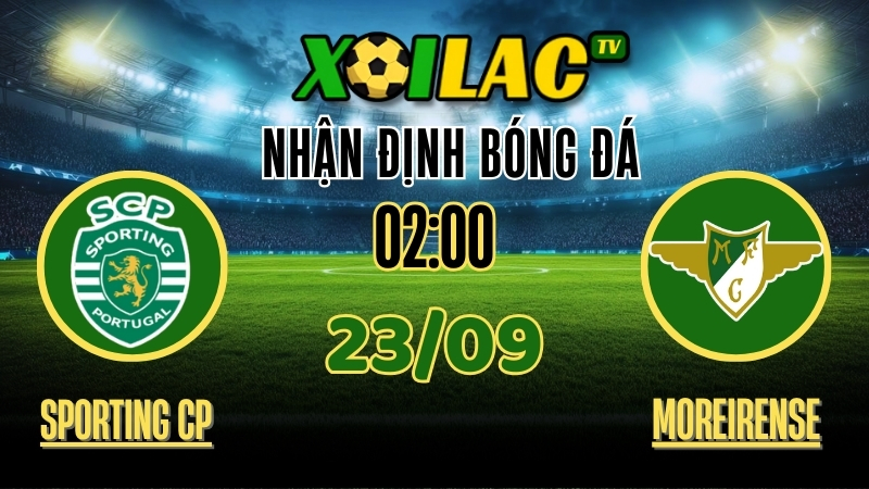 Nhận định Sporting CP vs Moreirense – Soi kèo Liga Portugal 23/09/2025