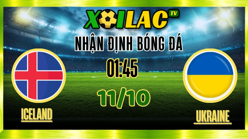 Nhận Định Iceland vs Ukraine – 20h45 Ngày 10/10/2025: Trận cầu duyên nợ